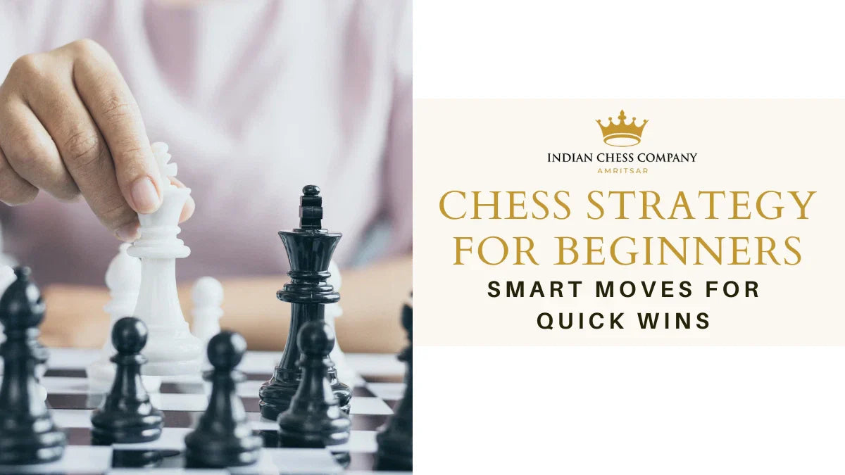 Chess Strategy for Beginners: Smart Moves for Quick Wins
