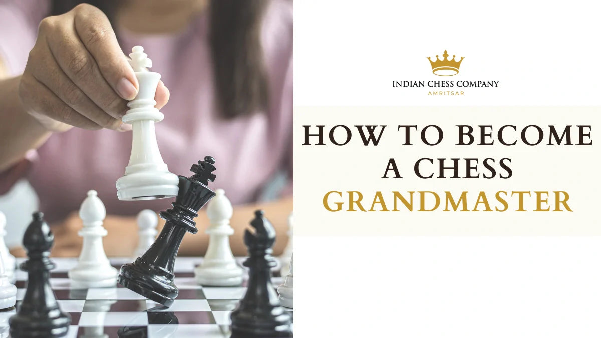 How to Become a Chess Grandmaster - Your Guide to Conquering the Board Game