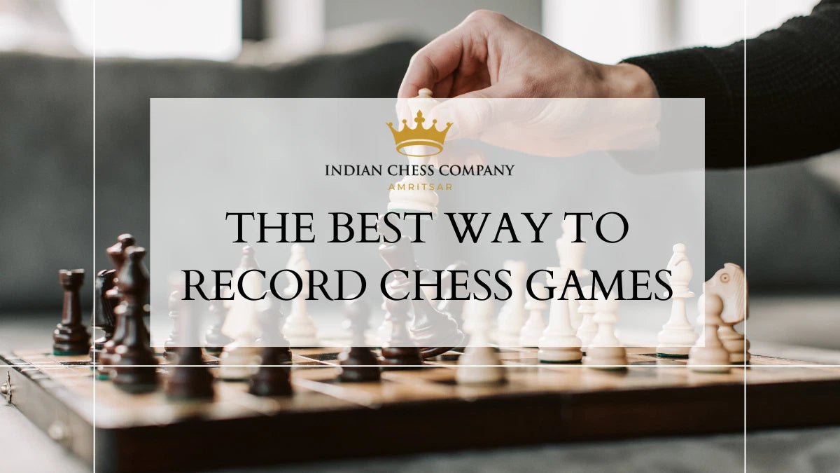 The Best Way to Record Chess Games: A Complete Guide for Chess ...